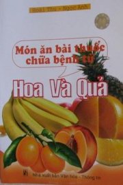 Món ăn bài thuốc chữa bệnh từ Hoa và Quả