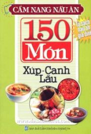 150 món xúp - canh lẩu - Cẩm nang nấu ăn