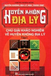 Huyền không địa lý - Tập 1 Chú giải khảo nghiệm về huyền không địa lý