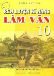 Rèn luyện kĩ năng làm văn 10 