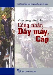 Cẩm nang dành cho công nhân dây máy, cáp