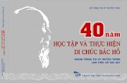 40 năm học tập và thực hiện di chúc BÁC HỒ