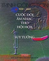 Trịnh Công Sơn (1939 - 2001) cuộc đời - âm nhạc - thơ - hội họa & suy tưởng