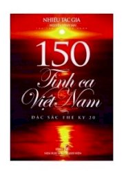 150 tình ca Việt Nam đặc sắc thế kỷ 20