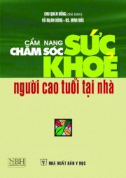 Sách kiến thức y học - Cẩm nang chăm sóc sức khỏe người cao tuổi tại nhà