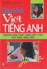 Giáo trình viết tiếng Anh - Hướng dẫn thực hành viết cho học sinh, sinh viên