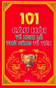 101 câu hỏi về nghi lễ thờ cúng tổ tiên