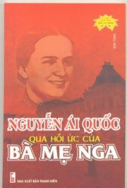 Nguyễn Ái Quốc qua hồi ức của bà mẹ Nga