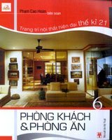 Trang Trí Nội Thất Hiện Đại Thế Kỷ 21 - Tập 6