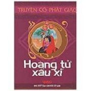 Truyện cổ phật giáo - hoàng tử xấu xí