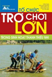 Tổ chức trò chơi lớn trong sinh hoạt thanh thiếu nhi