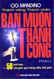 Bạn muốn thành công - Phần 1 (50 bài học từ chuyên gia hàng đầu thế giới)