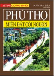 Phú Thọ - miền đất cội nguồn