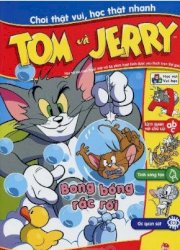 Chơi thật vui, học thật nhanh - Tom và Jerry: Bong bóng rắc rối