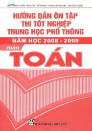 Hướng dẫn ôn tập thi tốt nghiệp trung học phổ thông môn toán năm học 2008 - 2009