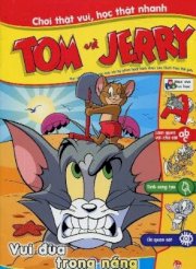 Chơi thật vui, học thật nhanh - Tom và Jerry: Vui đùa trong nắng