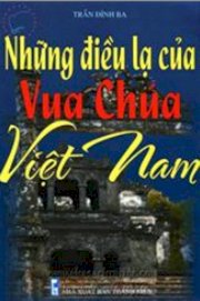 Những điều lạ của Vua Chúa Việt Nam