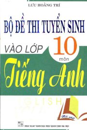 Bộ đề thi tuyển sinh vào lớp 10 - môn tiếng anh