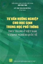  Tư vấn hướng nghiệp cho học sinh THPT - Thực trạng ở VN và kinh nghiệm quốc tế