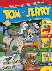 Chơi thật vui, học thật nhanh - Tom và Jerry: Trận chiến thức ăn