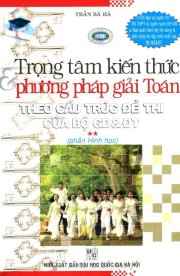 Trọng tâm kiến thức phương pháp giải Toán (Theo cấu trúc đề thi của Bộ GDĐT) - Tập 2