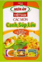 Món ăn Việt Nam - các món canh, súp, lẩu - dành cho các bà nội trợ khéo tay hay làm