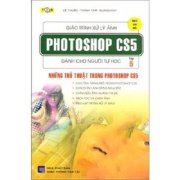 Giáo Trình Xử Lý Ảnh - Photoshop CS5 Dành Cho Người Tự Học - Những Thủ Thuật Trong Photoshop CS5 - Tập 5  Giáo Trình Xử Lý Ảnh - Photoshop CS5 Dành Cho Người Tự Học - Những Thủ Thuật Trong Photoshop CS5 - Tập 5