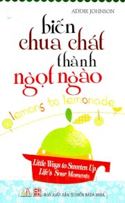 Biến chua chát thành ngọt ngào