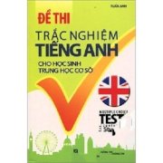 Đề thi trắc nghiệm tiếng Anh cho học sinh trung học cơ sở