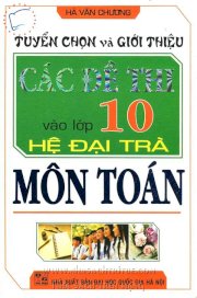 Tuyển chọn và giới thiệu các đề thi vào lớp 10 hệ đại trà môn toán