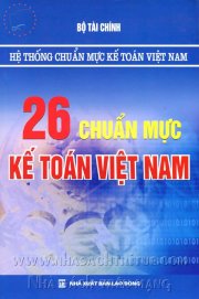 26 chuẩn mực kế toán Việt Nam - Hệ thống chuẩn mực kế toán Việt Nam