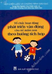 Tổ chức hoạt động phát triển vận động cho trẻ MN theo hướng tích 