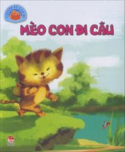 Bộ Chuyện kể cho bé mèo con đi câu