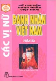 Các vị nữ danh nhân Việt Nam phần ba