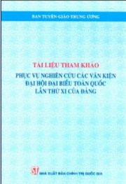 Tài liệu tham khảo phục vụ nghiên cứu các văn kiện Đại hội đại biểu toàn quốc lần thứ XI của Đảng