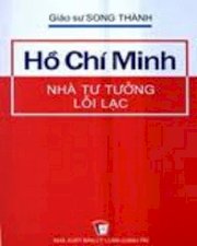 Hồ Chí Minh - Nhà tư tưởng lỗi lạc 