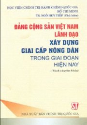 Đảng cộng sản Việt Nam lãnh đạo, xây dựng giai cấp nông dân trong giai đoạn hiện nay