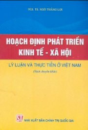 Hoạch định phát triển kinh tế xã hội - Lý luận và thực tiễn ở Việt Nam