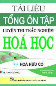 Tài liệu tổng ôn tập luyện thi trắc nghiệm hoá học . Tập hai -  Hóa hữu cơ