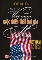 Việt Nam - Cuộc chiến thất bại của Mỹ