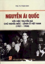 Nguyễn Ái Quốc với việc truyền bá chủ nghĩa Mác - Lênin ở Việt Nam (1921-1930) 