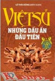 Việt sử những dấu ấn đầu tiên - tập 3 