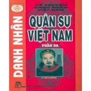 Danh nhân quân sự Việt Nam - Phần 3 (Kể chuyện danh nhân Việt Nam)