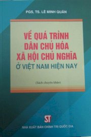 Về quá trình dân chủ hóa XHCN ở Việt Nam hiện nay 