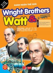 Danh nhân thế giới - Anh em nhà Wright & Watt 