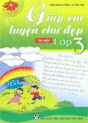 Giúp em luyện chữ đẹp Lớp 3 - Tập 1