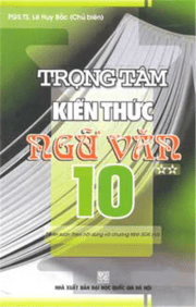 Trọng tâm kiến thức ngữ văn 10 tập 2 