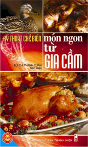 Kỹ thuật chế biến món ngon từ gia cầm