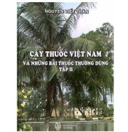 Cây thuốc Việt Nam và những bài thuốc thường dùng - Tập 2
