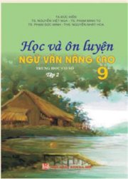 Học và ôn luyện Ngữ văn nâng cao 9 (tập 2)